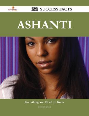 Cover of the book Ashanti 232 Success Facts - Everything you need to know about Ashanti by Hay Ian