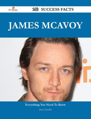 Cover of the book James McAvoy 140 Success Facts - Everything you need to know about James McAvoy by Gerard Blokdijk
