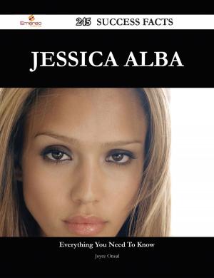 Cover of the book Jessica Alba 245 Success Facts - Everything you need to know about Jessica Alba by Brendan Scott