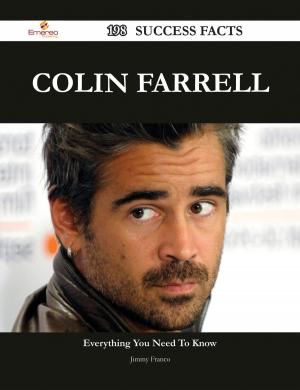 Cover of the book Colin Farrell 198 Success Facts - Everything you need to know about Colin Farrell by Roy J. (Roy Judson) Snell