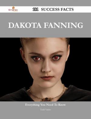 Cover of the book Dakota Fanning 181 Success Facts - Everything you need to know about Dakota Fanning by Judith Sexton