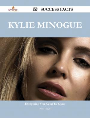 Cover of the book Kylie Minogue 89 Success Facts - Everything you need to know about Kylie Minogue by Gerard Blokdijk