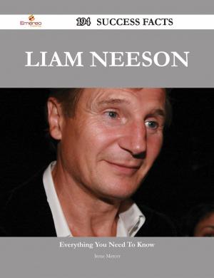 Cover of the book Liam Neeson 194 Success Facts - Everything you need to know about Liam Neeson by Roy Harrison
