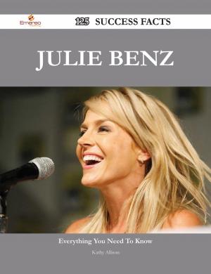 Cover of the book Julie Benz 125 Success Facts - Everything you need to know about Julie Benz by Franks Jo