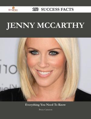 Cover of the book Jenny McCarthy 150 Success Facts - Everything you need to know about Jenny McCarthy by Brad Andrews