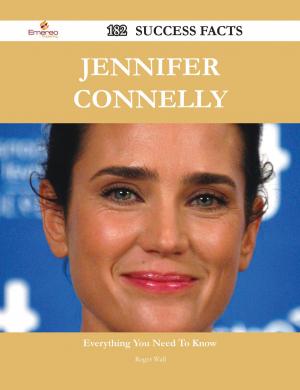 Cover of the book Jennifer Connelly 182 Success Facts - Everything you need to know about Jennifer Connelly by Adalyn Atkinson