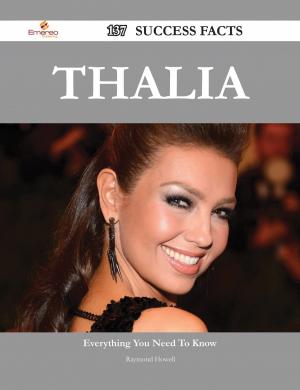 Cover of the book Thalia 137 Success Facts - Everything you need to know about Thalia by Gladys Michael