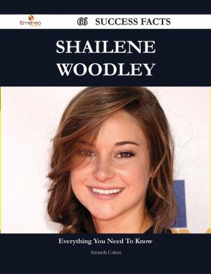 Cover of the book Shailene Woodley 66 Success Facts - Everything you need to know about Shailene Woodley by Denise Talley