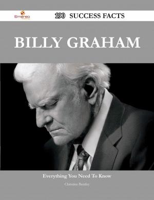 Cover of the book Billy Graham 190 Success Facts - Everything you need to know about Billy Graham by Jo Frank