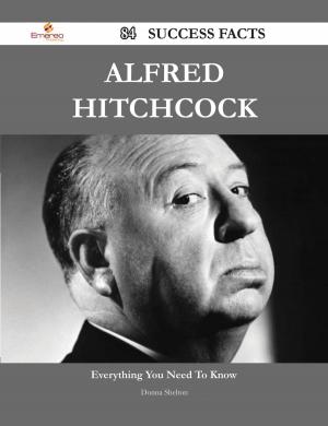 Cover of the book Alfred Hitchcock 84 Success Facts - Everything you need to know about Alfred Hitchcock by Gerard Blokdijk