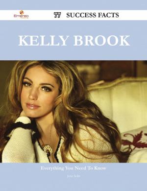Cover of the book Kelly Brook 77 Success Facts - Everything you need to know about Kelly Brook by Billy Bright