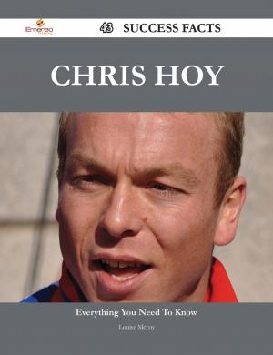 Cover of the book Chris Hoy 43 Success Facts - Everything you need to know about Chris Hoy by Korbin Howard
