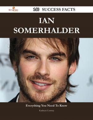Cover of the book Ian Somerhalder 140 Success Facts - Everything you need to know about Ian Somerhalder by Brooklyn Espinoza