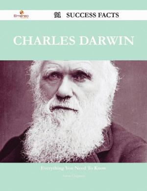 Cover of the book Charles Darwin 91 Success Facts - Everything you need to know about Charles Darwin by Janice Hardin