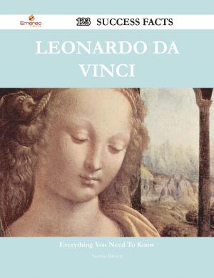 Cover of the book Leonardo da Vinci 123 Success Facts - Everything you need to know about Leonardo da Vinci by Oneal Catherine