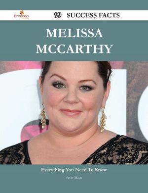 Cover of the book Melissa McCarthy 99 Success Facts - Everything you need to know about Melissa McCarthy by Peggy Rowland