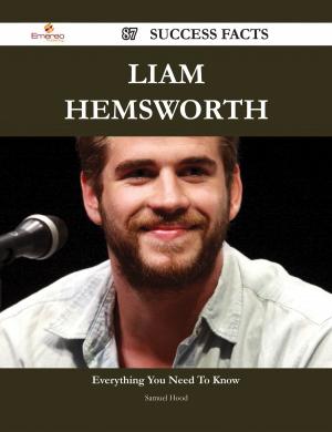 Cover of the book Liam Hemsworth 87 Success Facts - Everything you need to know about Liam Hemsworth by Daniel Waters