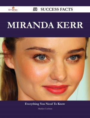 Cover of the book Miranda Kerr 58 Success Facts - Everything you need to know about Miranda Kerr by Timothy Hayden
