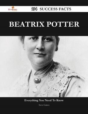 Cover of the book Beatrix Potter 194 Success Facts - Everything you need to know about Beatrix Potter by Doris Calhoun