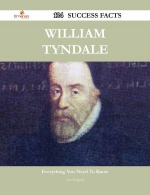 Cover of the book William Tyndale 124 Success Facts - Everything you need to know about William Tyndale by Carlos Medina