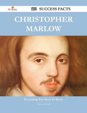 Cover of the book Christopher Marlow 173 Success Facts - Everything you need to know about Christopher Marlow by Wayne Moses