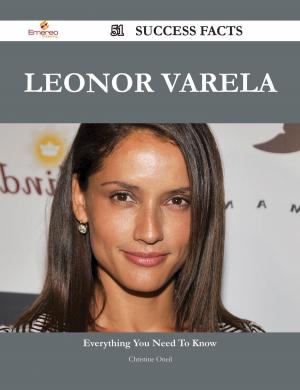 Cover of the book Leonor Varela 51 Success Facts - Everything you need to know about Leonor Varela by Andrea Jefferson