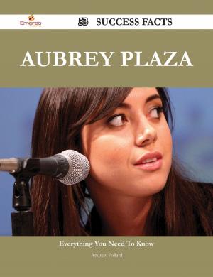 Cover of the book Aubrey Plaza 53 Success Facts - Everything you need to know about Aubrey Plaza by Elinor Glyn