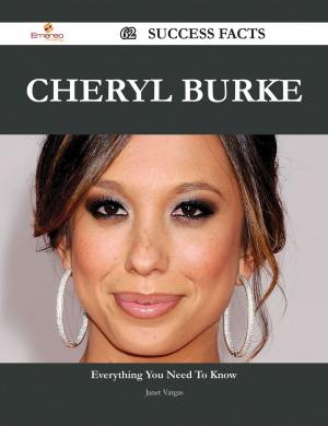 bigCover of the book Cheryl Burke 62 Success Facts - Everything you need to know about Cheryl Burke by 