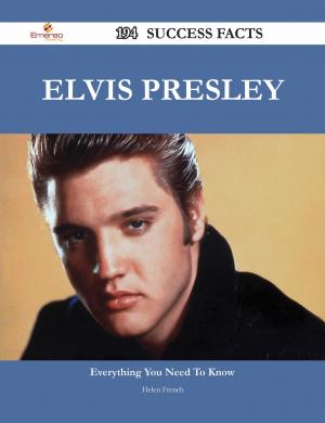 Cover of the book Elvis Presley 194 Success Facts - Everything you need to know about Elvis Presley by Henry Alford