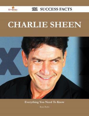 Cover of the book Charlie Sheen 181 Success Facts - Everything you need to know about Charlie Sheen by Gerard Blokdijk