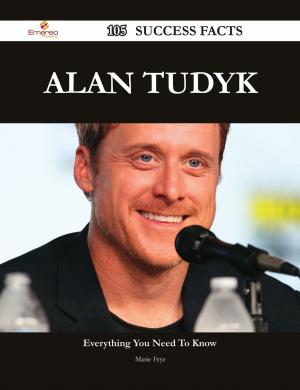 Cover of the book Alan Tudyk 105 Success Facts - Everything you need to know about Alan Tudyk by Sophia Chan