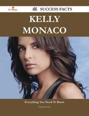 Cover of the book Kelly Monaco 44 Success Facts - Everything you need to know about Kelly Monaco by Lawrence Buchanan