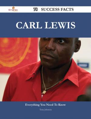 Book cover of Carl Lewis 78 Success Facts - Everything you need to know about Carl Lewis