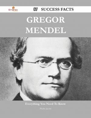 Cover of the book Gregor Mendel 87 Success Facts - Everything you need to know about Gregor Mendel by Jacques de Boisjoslin