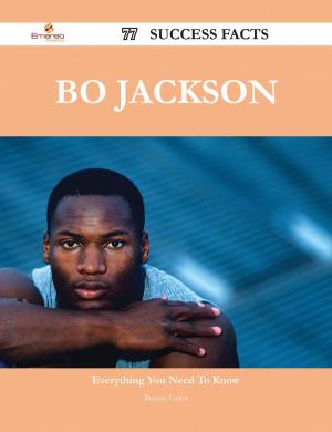 Cover of the book Bo Jackson 77 Success Facts - Everything you need to know about Bo Jackson by Barnett Barbara