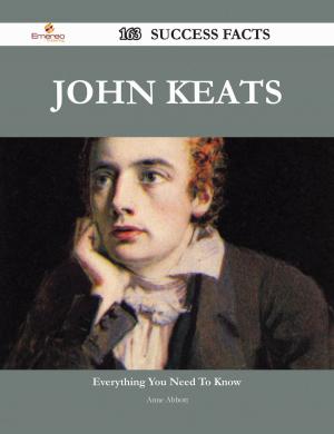 Cover of the book John Keats 163 Success Facts - Everything you need to know about John Keats by Diana Levy