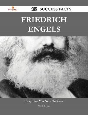 Cover of the book Friedrich Engels 157 Success Facts - Everything you need to know about Friedrich Engels by Jo Franks