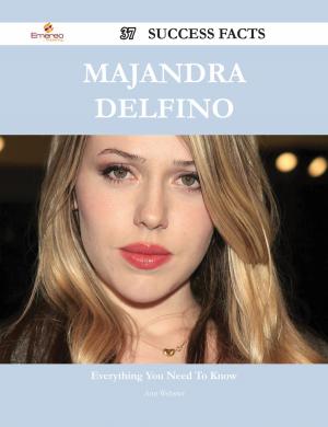 Cover of the book Majandra Delfino 37 Success Facts - Everything you need to know about Majandra Delfino by Jane Hunter