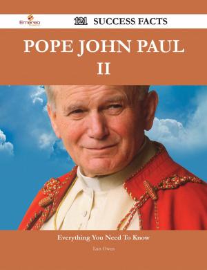 Cover of the book Pope John Paul II 121 Success Facts - Everything you need to know about Pope John Paul II by Gladys Miles