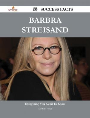 Cover of the book Barbra Streisand 85 Success Facts - Everything you need to know about Barbra Streisand by Forbes Angela