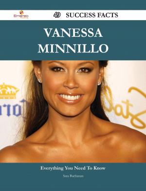 Cover of the book Vanessa Minnillo 49 Success Facts - Everything you need to know about Vanessa Minnillo by Corbin Thomas