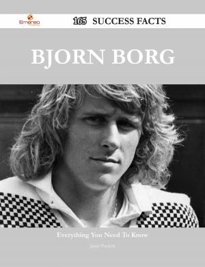 Cover of the book Bjorn Borg 165 Success Facts - Everything you need to know about Bjorn Borg by Marie Owen