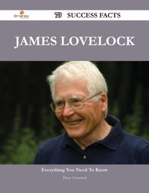 Cover of the book James Lovelock 79 Success Facts - Everything you need to know about James Lovelock by Richard South