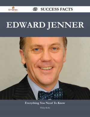 Cover of the book Edward Jenner 69 Success Facts - Everything you need to know about Edward Jenner by Eric Ellis