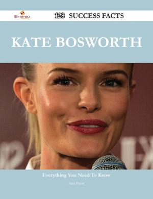 Cover of the book Kate Bosworth 128 Success Facts - Everything you need to know about Kate Bosworth by Vivian Melton