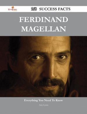 Cover of the book Ferdinand Magellan 168 Success Facts - Everything you need to know about Ferdinand Magellan by Rebecca Jennings