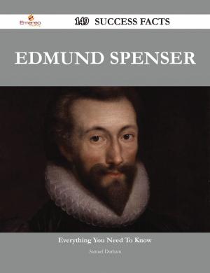 Cover of the book Edmund Spenser 149 Success Facts - Everything you need to know about Edmund Spenser by Angie nicholls