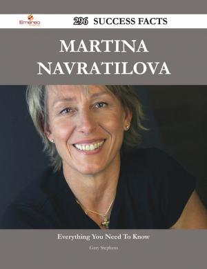 Cover of the book Martina Navratilova 296 Success Facts - Everything you need to know about Martina Navratilova by Tina Dunlap