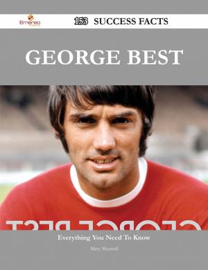Book cover of George Best 153 Success Facts - Everything you need to know about George Best