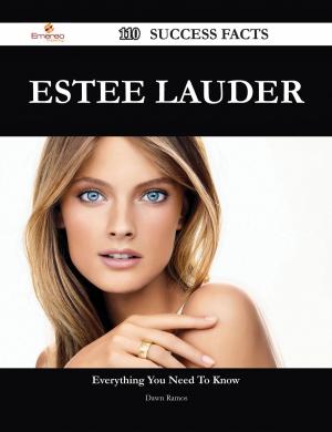 Cover of the book Estee Lauder 110 Success Facts - Everything you need to know about Estee Lauder by Patricia Bryan